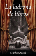 La Ladrona de Libros - Zusak, Markus, and De Dios, Laura Martin (Translated by)