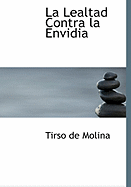 La Lealtad Contra La Envidia - Molina, Tirso De