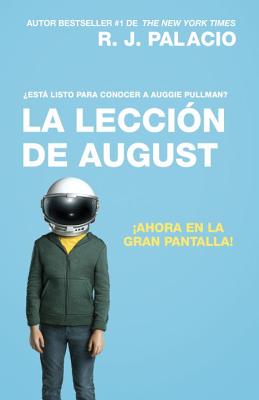 La Leccion de August (Movie Tie-In Edition): Wonder (Spanish-Language Edition) - Palacio, R J