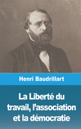 La Liberte Du Travail, L'Association Et La Democratie