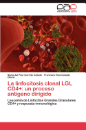 La Linfocitosis Clonal Lgl Cd4+: Un Proceso Antigeno Dirigido