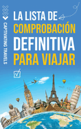 La lista de comprobaci?n definitiva para viajar: Su gu?a esencial para viajar sin estr?s