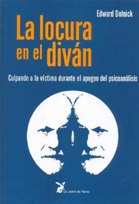 La Locura En El Divan - Dolnick, Edward