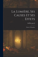 La Lumire, Ses Causes Et Ses Effets: Sources D Lumire