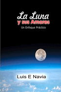 La Luna Y Sus Amores: Un enfoque Prctico