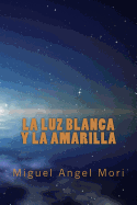 La Luz Blanca Y La Amarilla