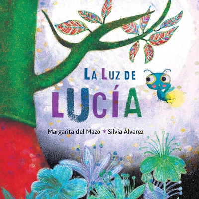 La Luz de Luc?a (Lucy's Light) - del Mazo, Margarita, and ?lvarez, Silvia (Illustrator)