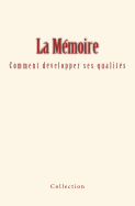 La Mmoire: Comment Dvelopper Ses Qualits