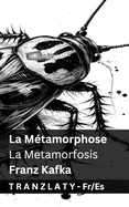 La M?tamorphose / La Metamorfosis: Tranzlaty Fran?ais Espaol