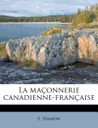 La Maonnerie Canadienne-Franaise