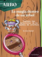 La magia dentro de un rbol: Explora las maravillas de un rbol de confera