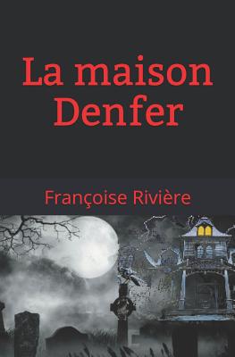 La Maison Denfer - Riviere, Francoise