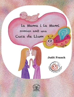 La mama i la mami somien amb una cuca de llum - Franch, Judit, and Roig, Marina (Translated by)