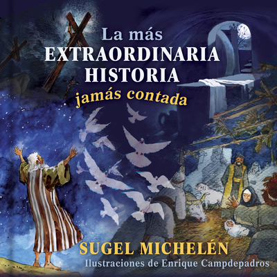 La Mas Extraordinaria Historia Jamas Contada - Michel?n, Sugel, and Campdepadr?s, Enrique (Illustrator)