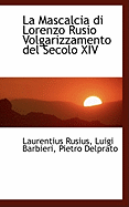 La Mascalcia Di Lorenzo Rusio Volgarizzamento del Secolo XIV.... - Rusius, Laurentius