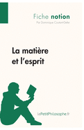 La mati?re et l'esprit (Fiche notion): LePetitPhilosophe.fr - Comprendre la philosophie