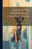 La Medecine Dosimetrique Contemporaine: Medecine Veterinaire. 1ere Serie...