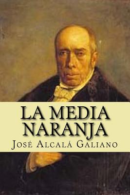 La Media Naranja - Marquez, Patricia (Editor), and Alcala Galiano, Jose