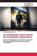 La mediacin como parte de la justicia restaurativa