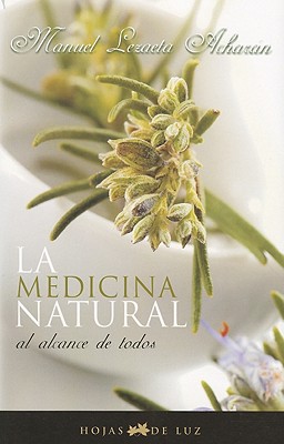 La Medicina Natural al Alcance de Todos - Lazaeta Acharan, Manuel