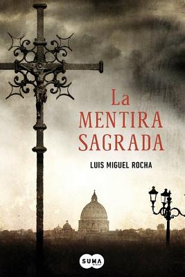 La Mentira Sagrada - Rocha, Luis Miguel