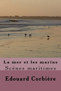 La mer et les marins: Scenes maritimes