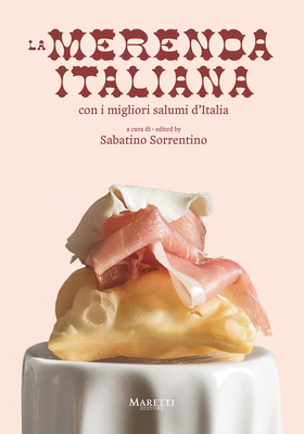 La Merenda Italiana: Con I Migliori Salumi d'Italia - Sorrentino, Sabatino