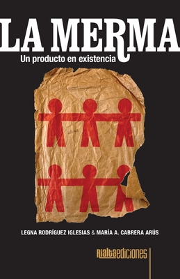 La merma: Un producto en existencia - Rodr?guez Iglesias, Legna, and Cabrera Ars, Mar?a A