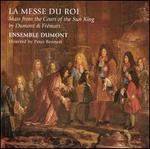 La Messe du Rois Mass from the Court of the Sun King by Dumont and Frmart