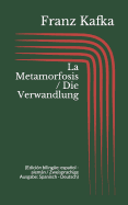 La Metamorfosis / Die Verwandlung (Edici?n biling?e: espaol - alemn / Zweisprachige Ausgabe: Spanisch - Deutsch)