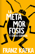 La Metamorfosis Y Otros Cuentos / The Metamorphosis