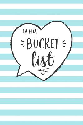 La mia Bucket List: Raccogli i tuoi desideri, obiettivi, sogni della vita e tienili aggiornati mentre li realizzi! - Design, Dadamilla