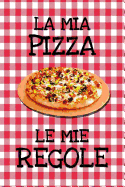 La Mia Pizza Le Mie Regole: Lined Notebook, Pizza themed journal, with pizzeria tablecloth style cover