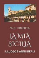 La MIA Sicilia: Il Luogo E Anni Ideali