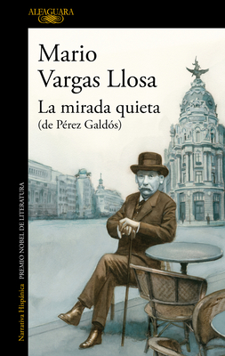 La Mirada Quieta (de Prez Galds) / The Quiet Gaze (of Prez Galds) - Llosa, Mario Vargas