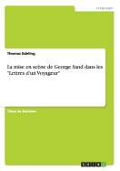 La mise en sc?ne de George Sand dans les "Lettres d'un Voyageur"