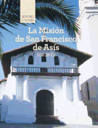 La Misin de San Francisco de Ass (Discovering Mission San Francisco de Ass)