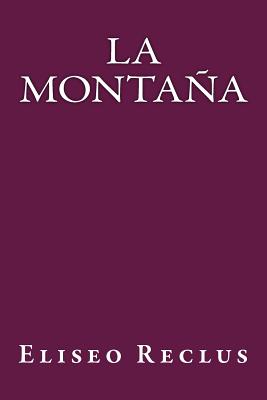 La Montaa - Rodrigo, A Lopez (Translated by), and Books, Onlyart (Editor), and Reclus, Eliseo