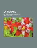 La morale; Ou, la philosophie des moeurs - Matter, Jacques