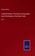 La Mort D'Arthure: The History of King Arthur and of the Knights of the Round Table: Vol. II