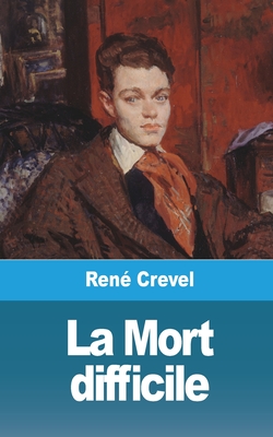 La Mort Difficile - Crevel, Ren?