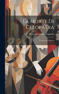 La Morte Di Cleopatra: Tragedia Per Musica