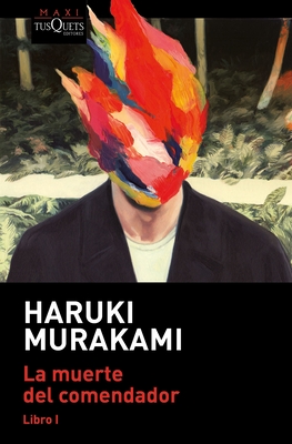La Muerte del Comendador (Libro 1) / Killing Commendatore (Book 1) - Murakami, Haruki