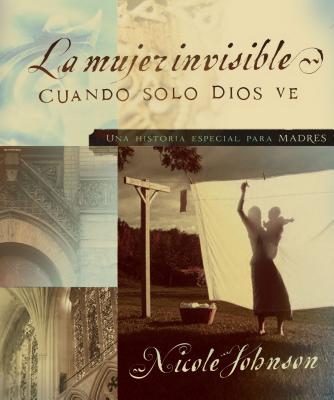 La Mujer Invisible - Johnson, Nicole