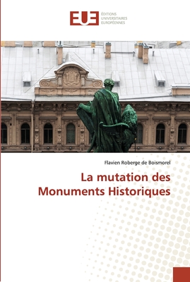 La Mutation Des Monuments Historiques - de Boismorel-F