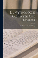 La Mythologie Raconte Aux Enfants