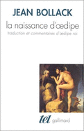 La naissance d'OEdipe : traduction et commentaires d'"OEdipe roi" - Bollack, Jean