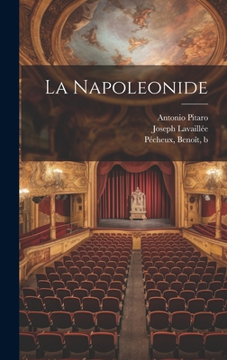 La Napoleonide - Petronj, Stefano Egidio 1770-1837 (Creator), and P?cheux, Beno?t B 1779 (Creator), and Antonio, Pitaro