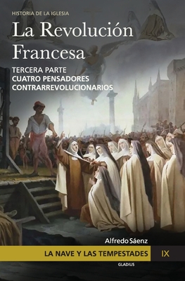 La Nave y las tempestades. T. 9: Cuatro pensadores contrarrevolucionarios - Olivera Ravasi, Javier, and Te La Cuenten, Que No, and Senz, Alfredo