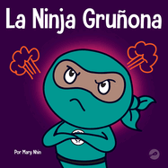 La Ninja Gruona: Un libro para nios sobre la gratitud y la perspectiva